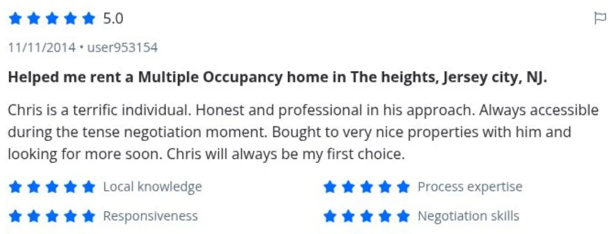 Zillow review by user953154, 11/11/2014, rated 5 of 5: Helped me rent a Multiple Occupancy home in The heights, Jersey city, NJ.